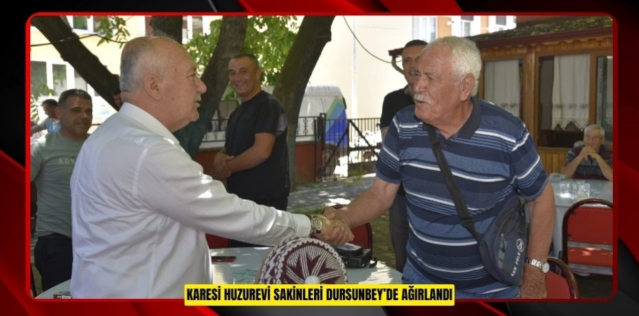 KARESİ HUZUREVİ SAKİNLERİ DURSUNBEY’DE AĞIRLANDI