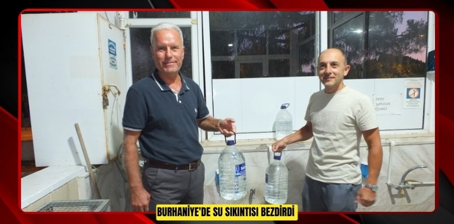 Burhaniye'de su sıkıntısı bezdirdi