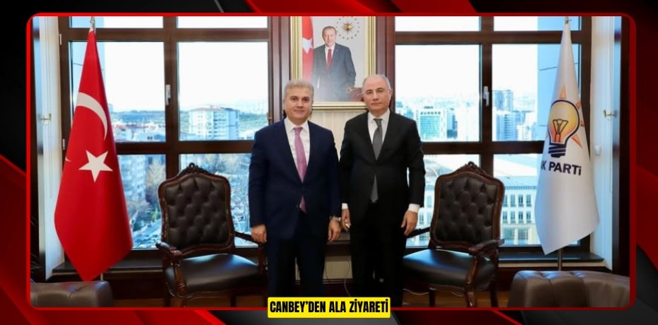 CANBEY’DEN ALA ZİYARETİ