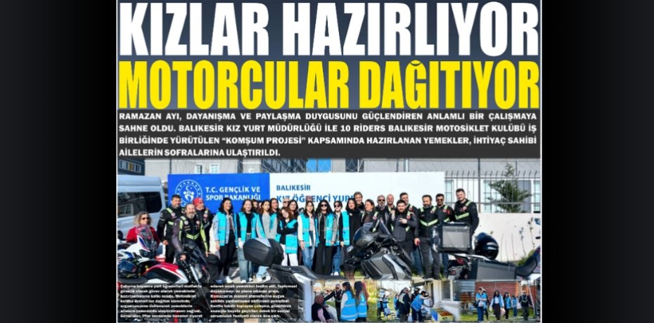 KIZLAR HAZIRLIYOR MOTORCULAR DAĞITIYOR