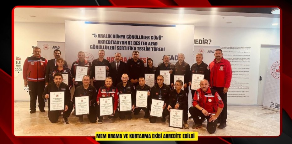 MEM Arama ve Kurtarma ekibi akredite edildi