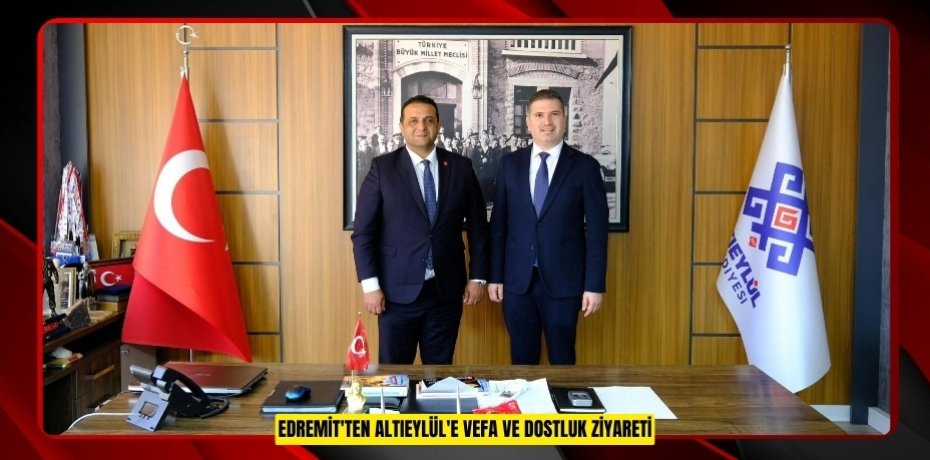 Edremit'ten Altıeylül'e vefa ve dostluk ziyareti