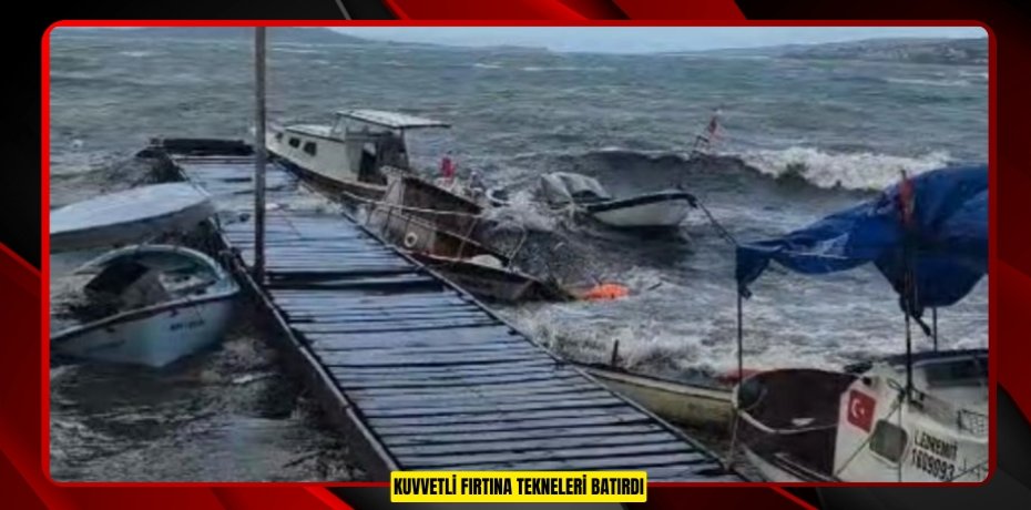 Kuvvetli fırtına tekneleri batırdı