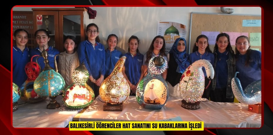 Balıkesirli öğrenciler hat sanatını su kabaklarına işledi