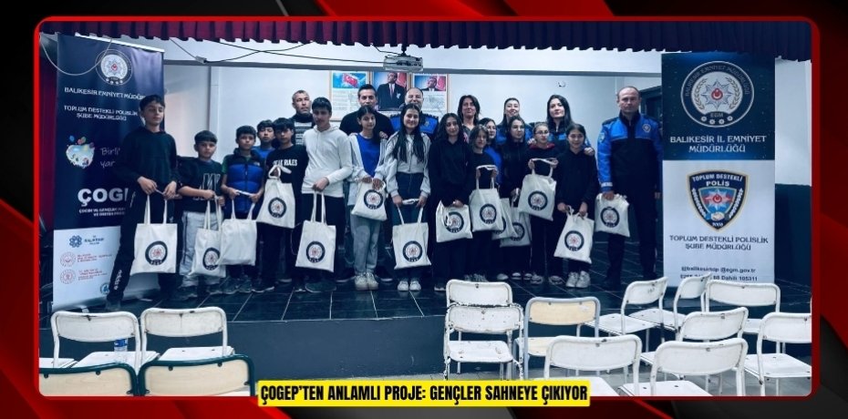 ÇOGEP’TEN ANLAMLI PROJE: GENÇLER SAHNEYE ÇIKIYOR