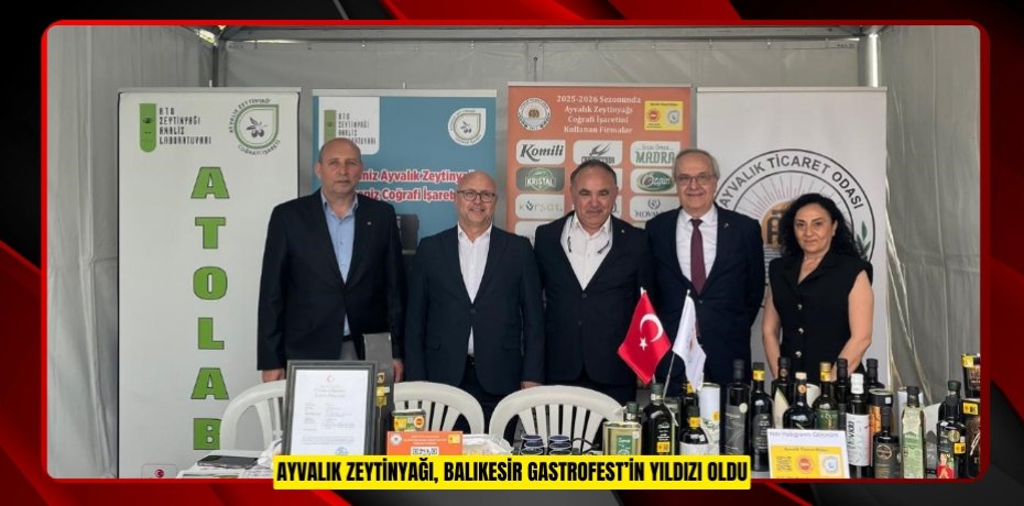 Ayvalık zeytinyağı, Balıkesir Gastrofest’in yıldızı oldu