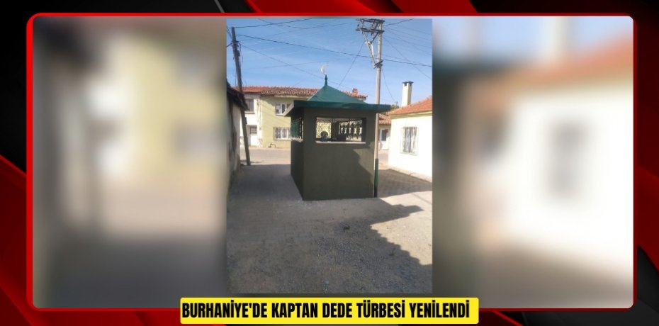Burhaniye'de Kaptan Dede Türbesi yenilendi