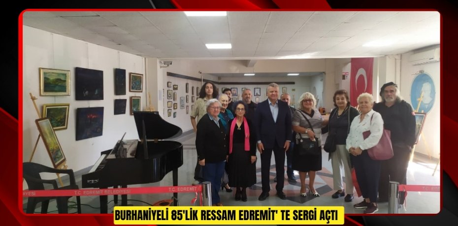Burhaniyeli 85'lik ressam Edremit' te sergi açtı