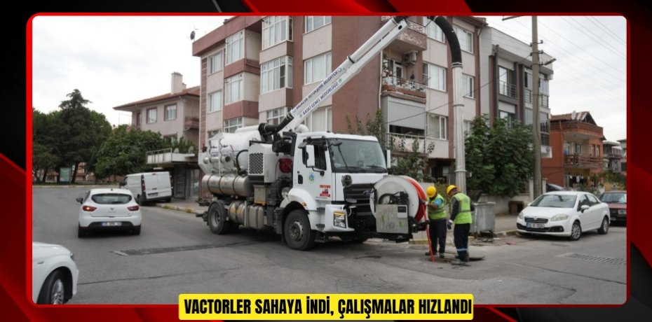 Vactorler sahaya indi, çalışmalar hızlandı