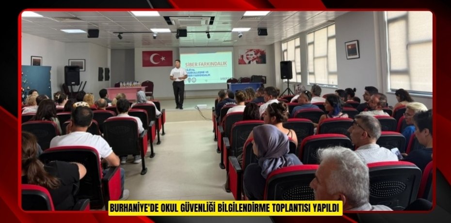 Burhaniye'de Okul Güvenliği Bilgilendirme Toplantısı yapıldı