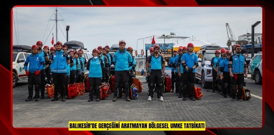 Balıkesir'de gerçeğini aratmayan bölgesel umke tatbikatı