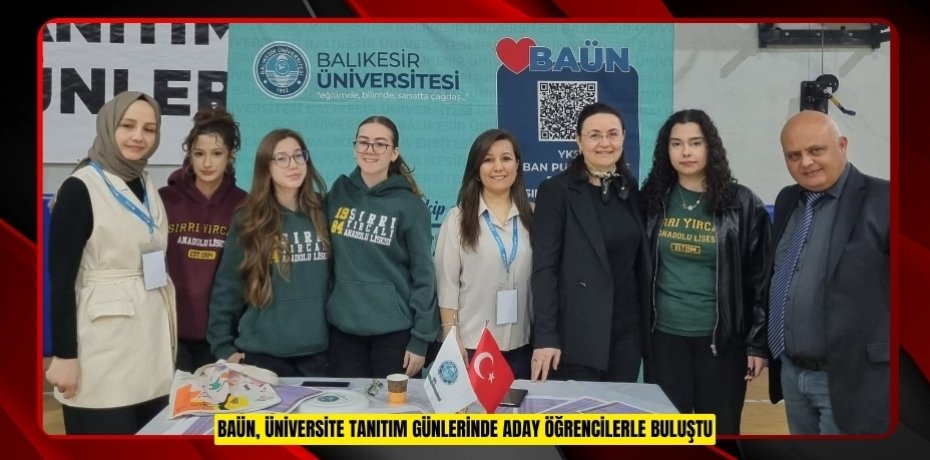 BAÜN, ÜNİVERSİTE TANITIM GÜNLERİNDE ADAY ÖĞRENCİLERLE BULUŞTU