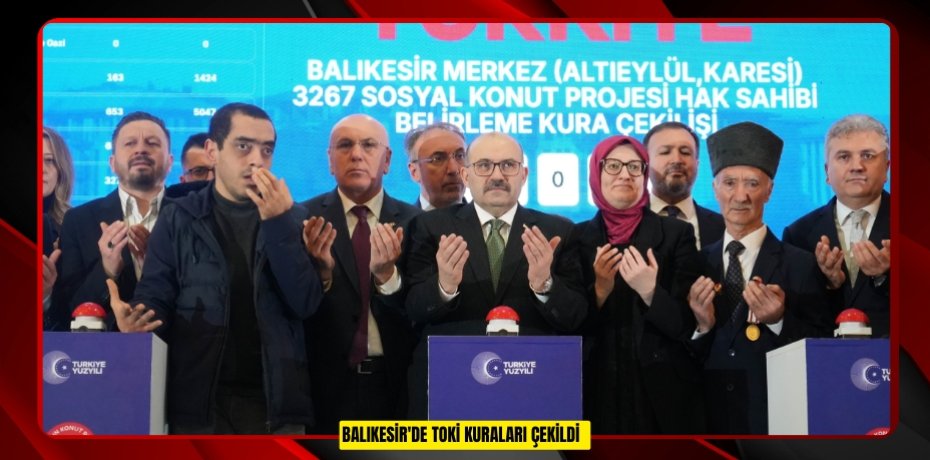 Balıkesir'de TOKİ kuraları çekildi