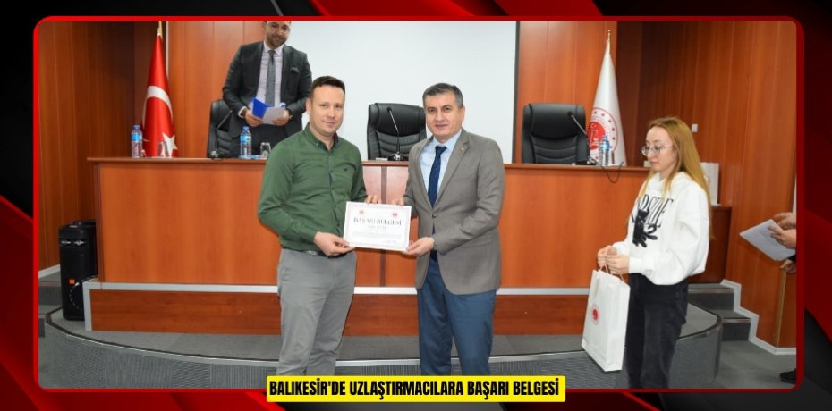 Balıkesir'de uzlaştırmacılara başarı belgesi