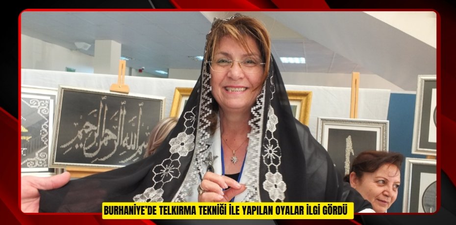 Burhaniye’de Telkırma tekniği ile yapılan oyalar ilgi gördü