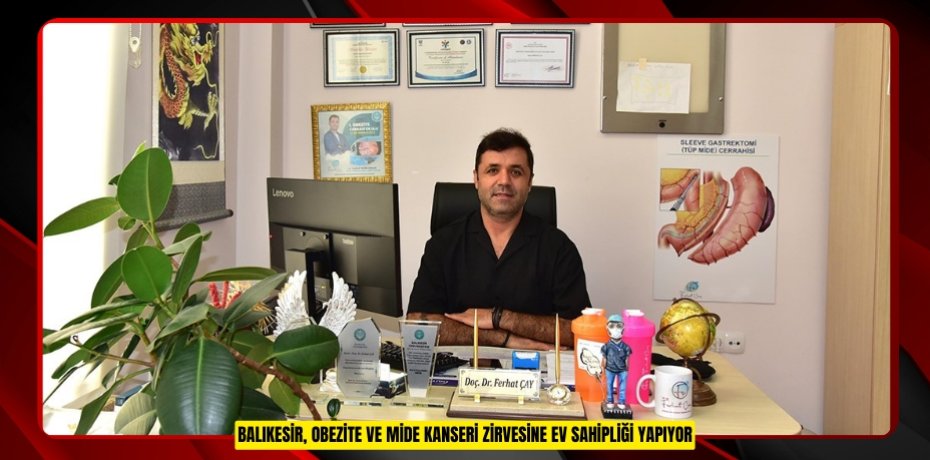 Balıkesir, "Obezite ve Mide kanseri" zirvesine ev sahipliği yapıyor