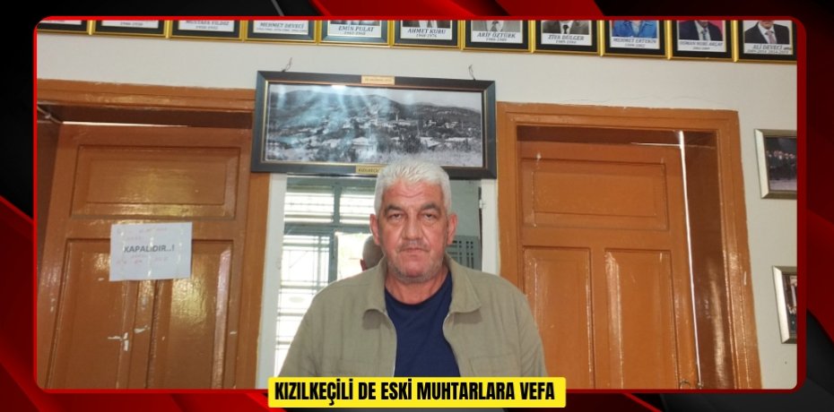 Kızılkeçili de eski muhtarlara vefa