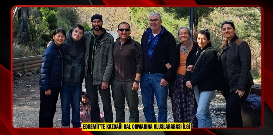 Edremit’te Kazdağı Bal Ormanına uluslararası ilgi