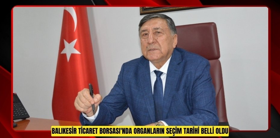 Balıkesir Ticaret Borsası'nda organların seçim tarihi belli oldu