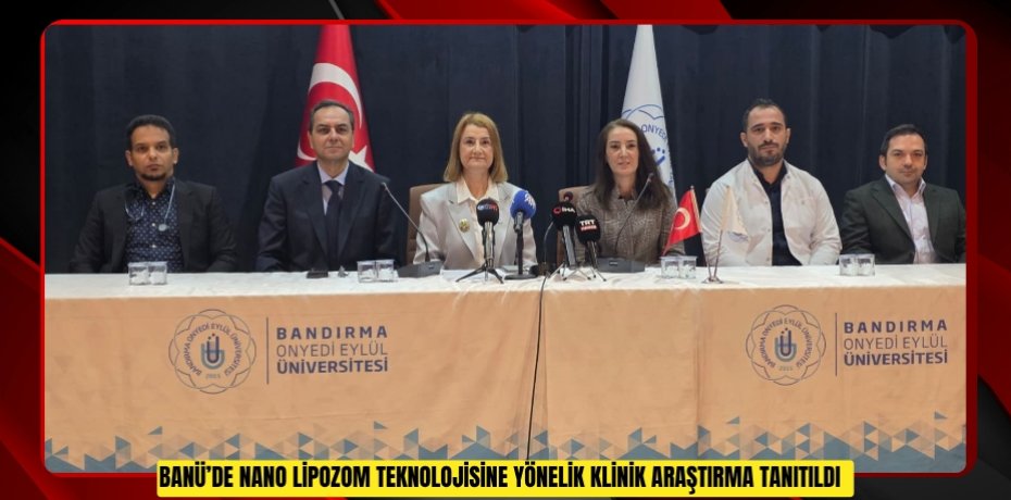 BANÜ’de nano lipozom teknolojisine yönelik klinik araştırma tanıtıldı