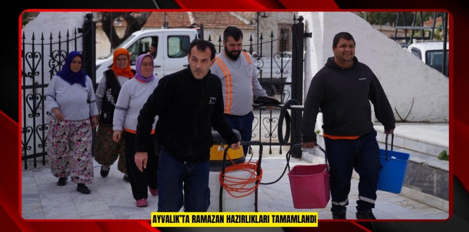 Ayvalık’ta Ramazan Hazırlıkları Tamamlandı