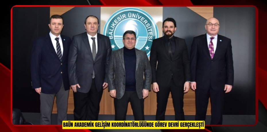 BAÜN Akademik Gelişim Koordinatörlüğünde Görev Devri Gerçekleşti