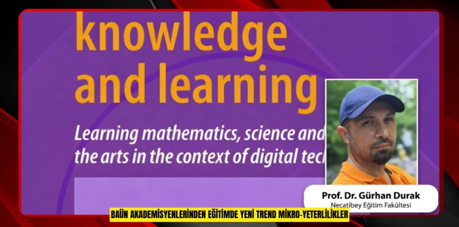 BAÜN Akademisyenlerinden Eğitimde Yeni Trend: Mikro-Yeterlilikler