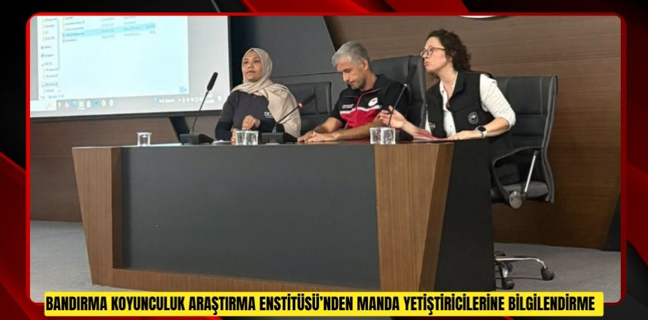 Bandırma Koyunculuk Araştırma Enstitüsü’nden manda yetiştiricilerine bilgilendirme