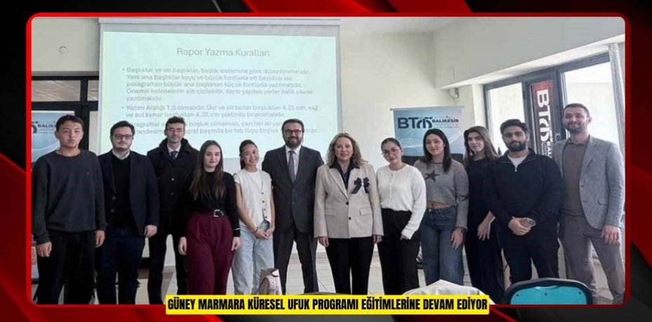 Güney Marmara Küresel Ufuk Programı eğitimlerine devam ediyor