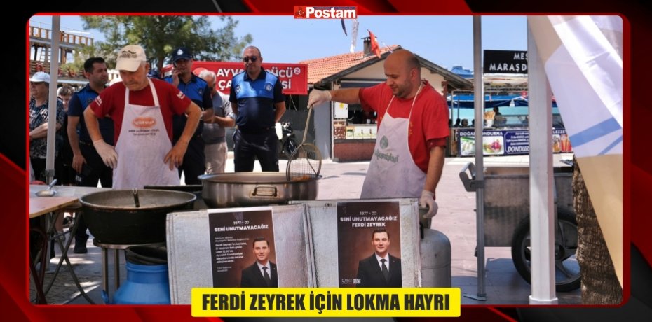 FERDİ ZEYREK İÇİN LOKMA HAYRI FERDİ ZEYREK İÇİN LOKMA HAYRI
