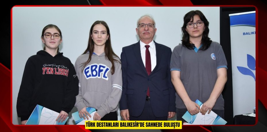 Türk Destanları Balıkesir'de sahnede buluştu
