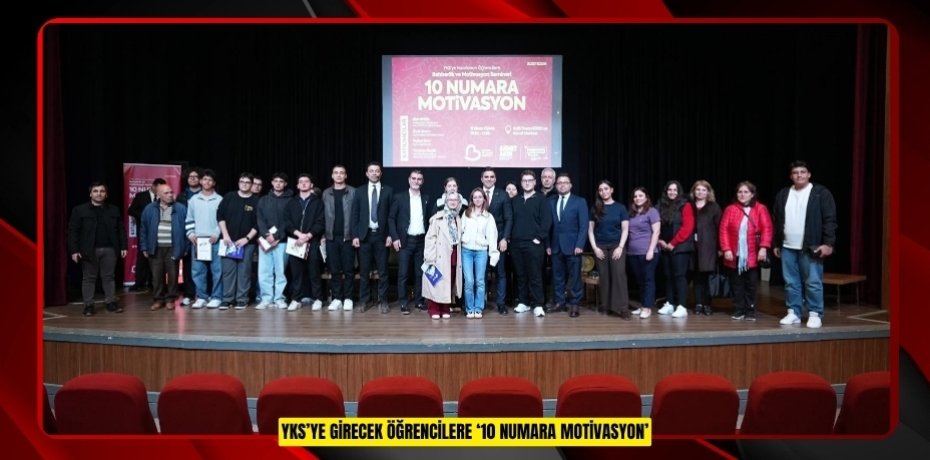 YKS’ye girecek öğrencilere ‘10 Numara Motivasyon’