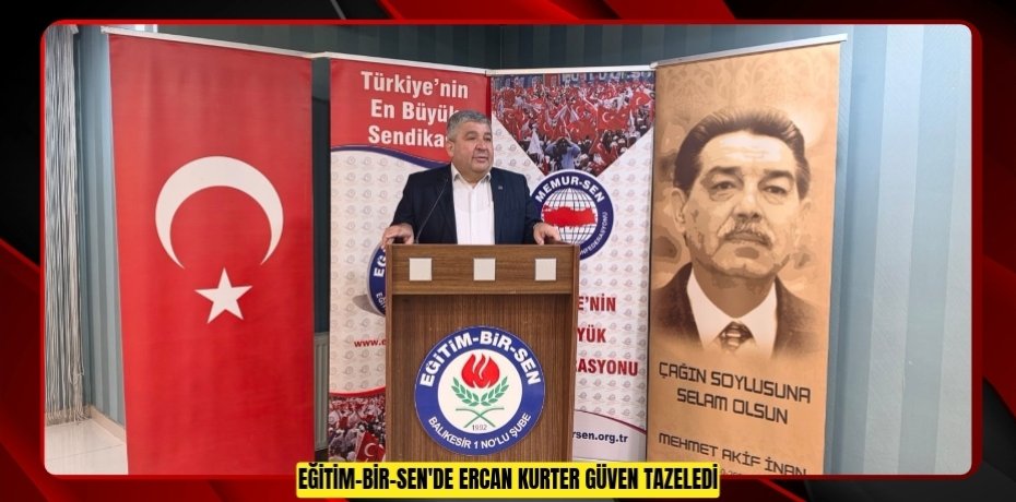 Eğitim-Bir-Sen'de Ercan Kurter güven tazeledi