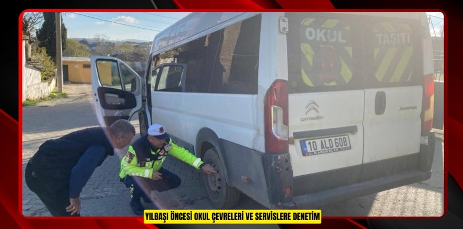 Yılbaşı Öncesi Okul Çevreleri ve Servislere Denetim