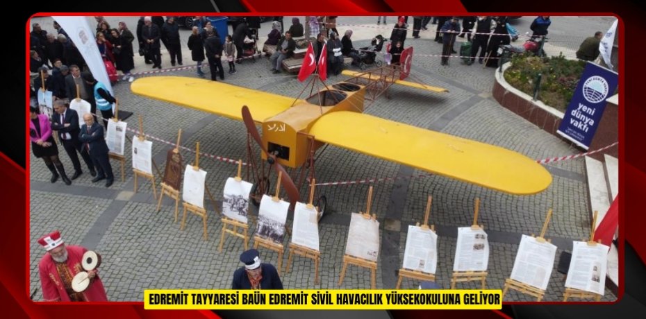 Edremit Tayyaresi BAÜN Edremit Sivil Havacılık Yüksekokuluna geliyor