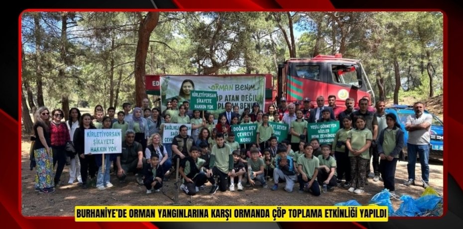 Burhaniye’de orman yangınlarına karşı ormanda çöp toplama etkinliği yapıldı
