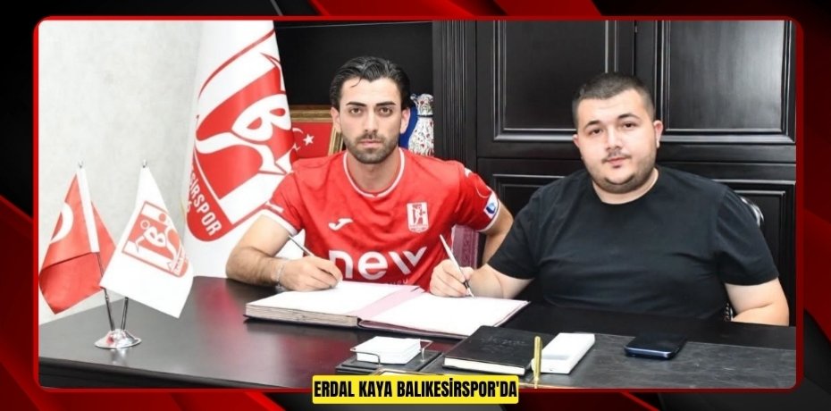 Erdal Kaya Balıkesirspor'da