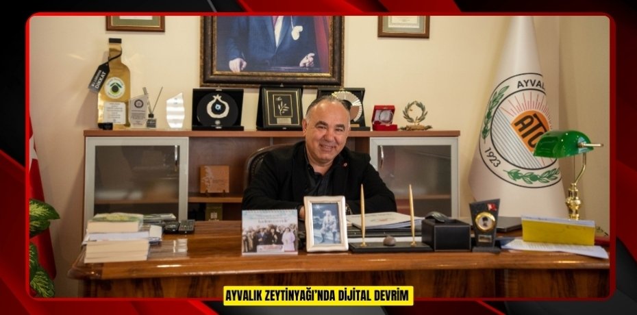 Ayvalık zeytinyağı’nda dijital devrim:
