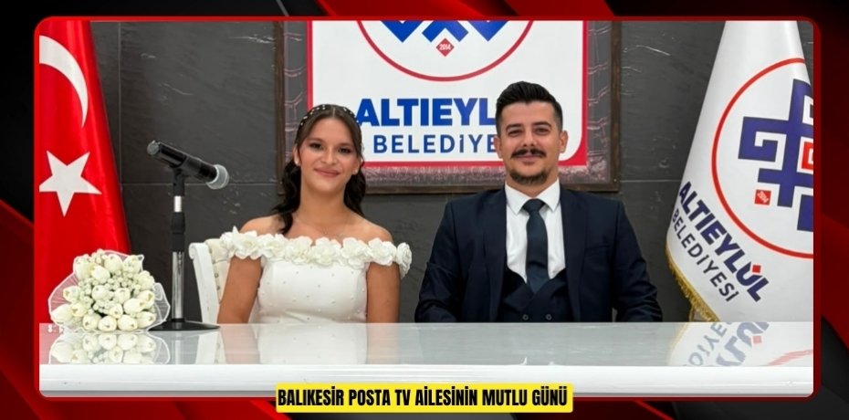 BALIKESİR POSTA TV AİLESİNİN MUTLU GÜNÜ