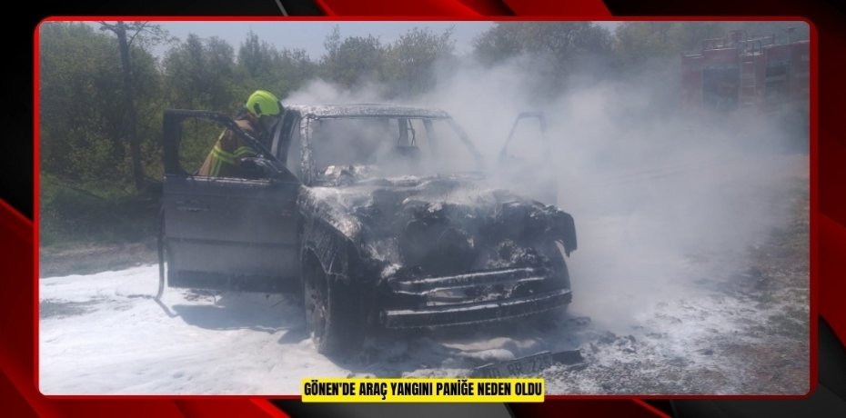 Gönen'de araç yangını paniğe neden oldu