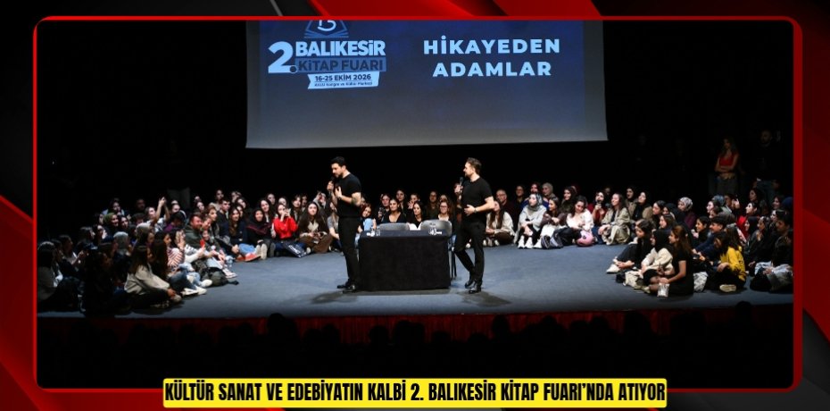 Kültür Sanat ve Edebiyatın Kalbi 2. Balıkesir Kitap Fuarı’nda Atıyor