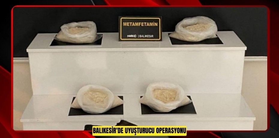 Balıkesir'de uyuşturucu operasyonu