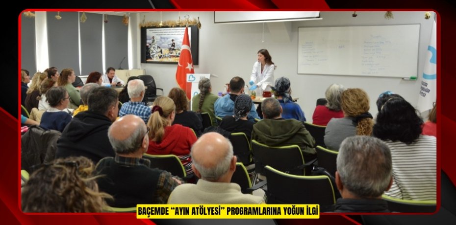 BAÇEM’de “Ayın Atölyesi” programlarına yoğun ilgi