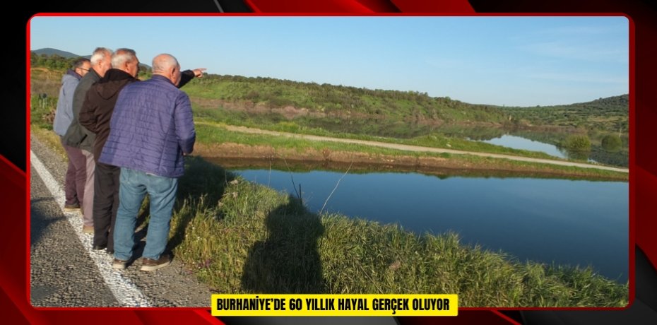 Burhaniye’de 60 yıllık hayal gerçek oluyor