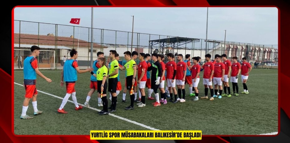Yurtlig spor müsabakaları Balıkesir’de başladı