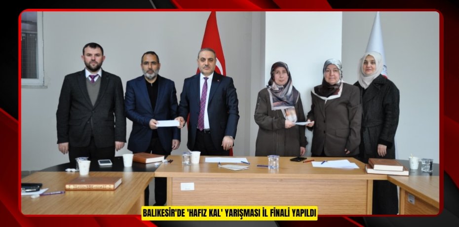 Balıkesir'de 'Hafız Kal' yarışması il finali yapıldı
