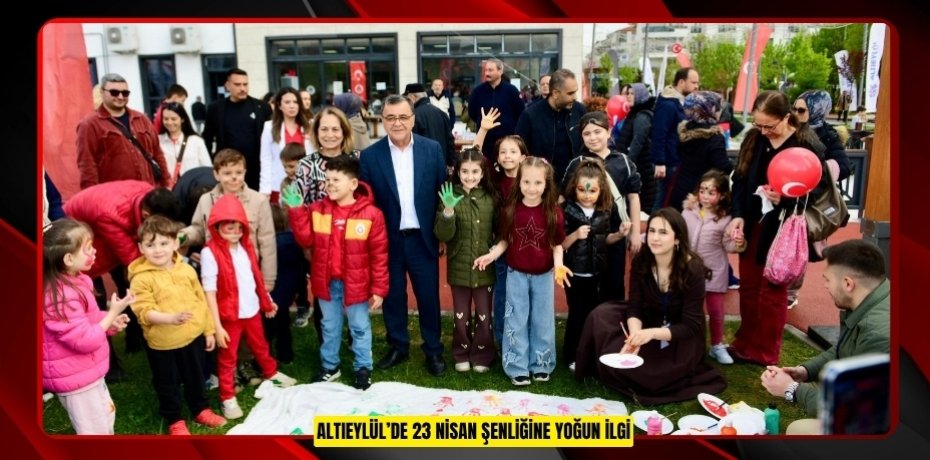 ALTIEYLÜL’DE 23 NİSAN ŞENLİĞİNE YOĞUN İLGİ