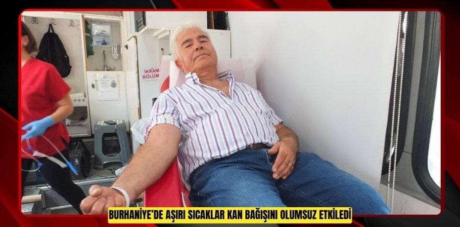 Burhaniye’de aşırı sıcaklar kan bağışını olumsuz etkiledi