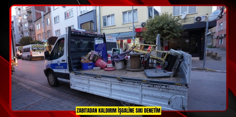 Zabıtadan kaldırım işgaline sıkı denetim