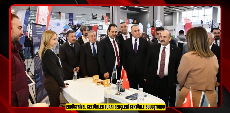 Endüstriyel Sektörler fuarı gençleri sektörle buluşturdu